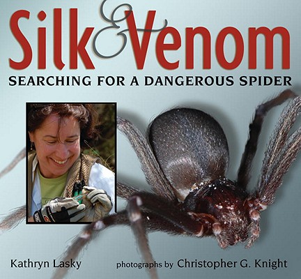 Image for Silk and Venom: Searching for a Dangerous Spider Silk and Venom: Searching for a Dangerous Spider