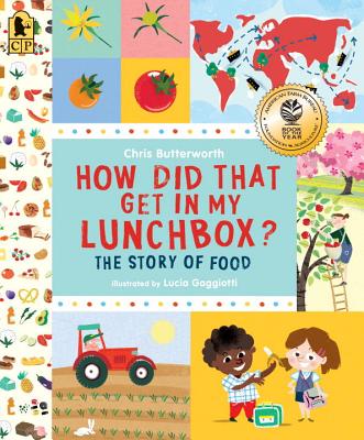 How Did That Get in My Lunchbox: The Story of Food (Exploring the Everyday)