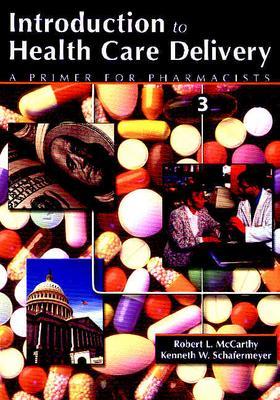 Introduction to Health Care Delivery A Primer for Pharmacists