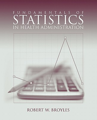 Fundamentals of Statistics in Health Administration