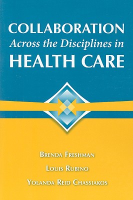 Collaboration Across the Disciplines in Health Care: .
