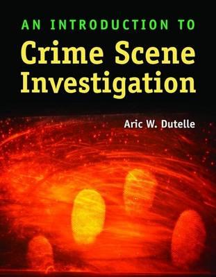 An Introduction to Crime Scene Investigation: .