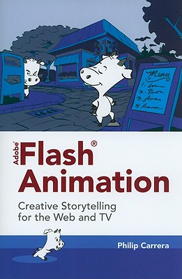 Adobe Flash Animation: Creative Storytelling For Web And TV