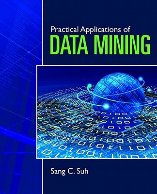 Practical Applications of Data Mining: .