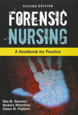 Forensic Nursing: A Handbook for Practice (Revised)