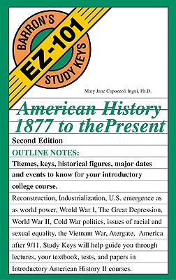 American History, 1877 to the Present (Barron's EZ-101 Study Keys)