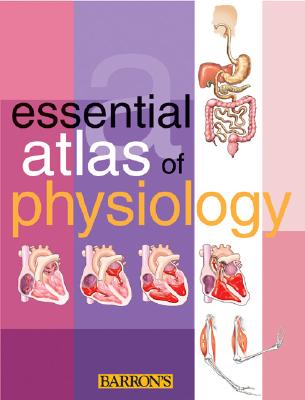Essential Atlas of Physiology (Essential Atlas Series)