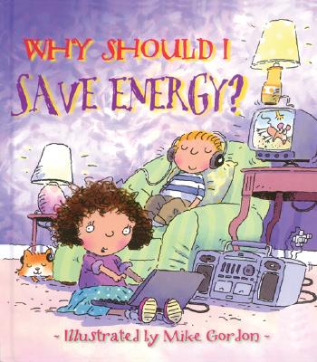 Why Should I Save Energy (Why Should I Books)