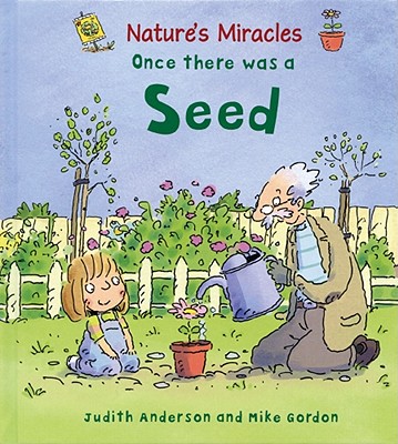 Once There Was a Seed (Nature's Miracles)