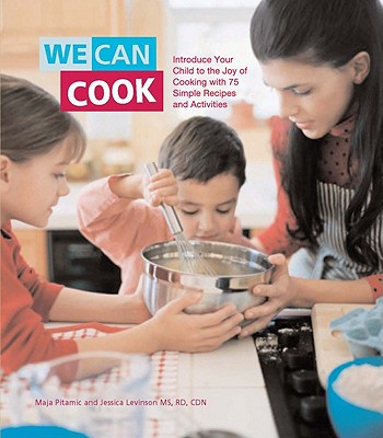 Image for We Can Cook: Introduce Your Child to the Joy of Cooking with 75 Simple Recipes and Activities We Can Cook: Introduce Your Child to the Joy of Cooking with 75 Simple Recipes and Activities
