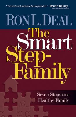 Smart Stepfamily, The: Seven Steps to a Healthy Family