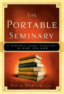 Portable Seminary: A Master's Level Overview in One Volume