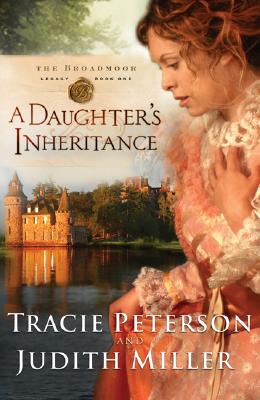 Image for A Daughter's Inheritance (Broadmoor Legacy, Book 1)