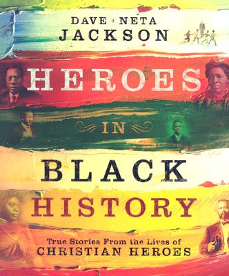 Heroes in Black History: True Stories from the Lives of Christian Heroes