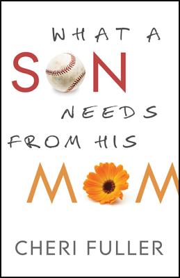 Image for What a Son Needs from His Mom What a Son Needs from His Mom