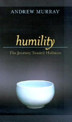 Humility: The Journey Toward Holiness