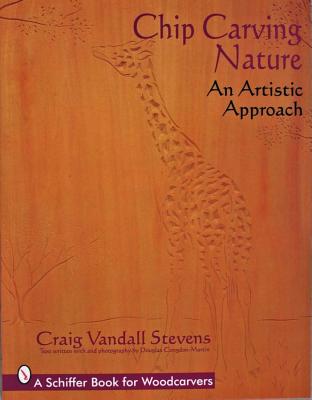 Chip Carving Nature: An Artistic Approach (Schiffer Book for Woodcarvers)