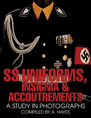 Image for SS Uniforms, Insignia and Accoutrements: A Study in Photographs . SS Uniforms, Insignia and Accoutrements: A Study in Photographs .