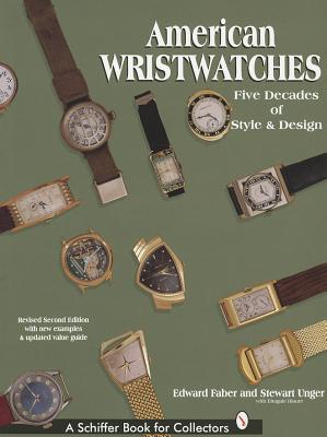 Image for American Wristwatches: Five Decades of Style and Design (Schiffer Book for Collectors)