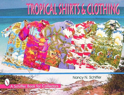 Tropical Shirts and Clothing ; Tropical Shirts and Clothing