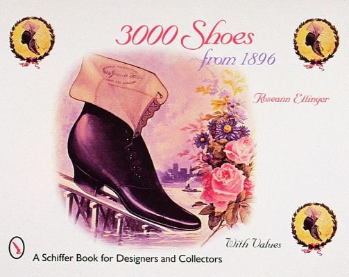 3000 Shoes from 1896 (Schiffer Book for Collectors and Designers)