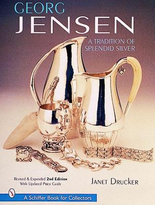 Georg Jensen: A Tradition of Splendid Silver (A Schiffer Book for Collectors)