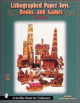 Lithographed Paper Toys, Books, and Games: 1880-1915