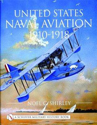 United States Naval Aviation 1910-1918.