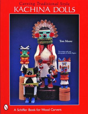 Image for Carving Traditional Style Kachina Dolls (Schiffer Military History)