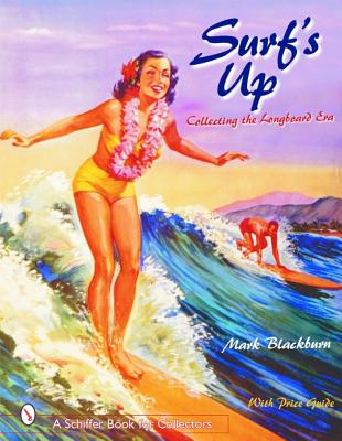 Image for Surfs Up: Collecting the Longboard Era (A Schiffer Book for Collectors)