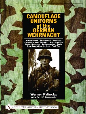 Camouflage Uniforms Of The German Wehrmacht. A Photographic Reference.