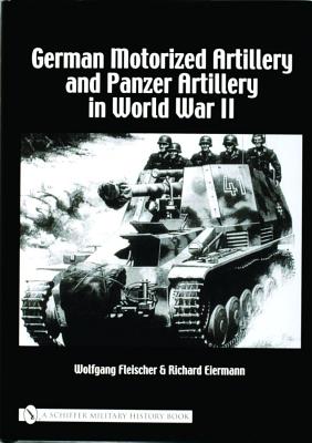 German Motorized Artillery and Panzer Military in World War II