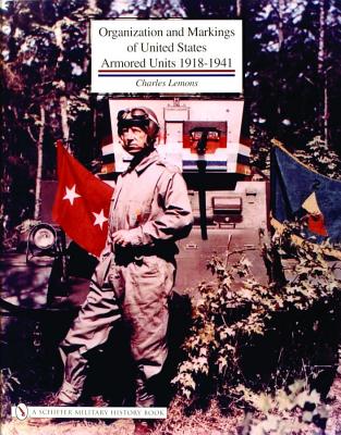 Organization and Markings of United States Armored Units 1918-1941.