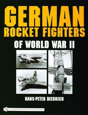 German Rocket Fighters of World War II