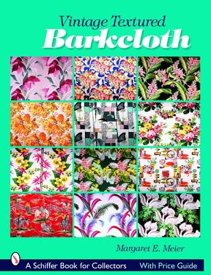 Vintage Textured Barkcloth (Schiffer Book for Collectors)
