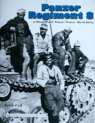 Panzer Regiment 8: In World War II: Poland-France-North Africa