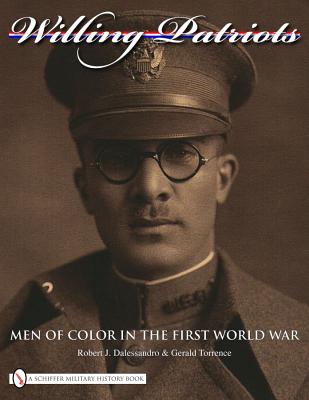 Willing Patriots: Men of Color in the First World War.