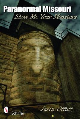 Paranormal Missouri Show Me Your Monsters