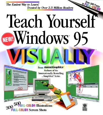 Teach Yourself Windows 95 Visually; Teach Yourself Windows 95 Visually