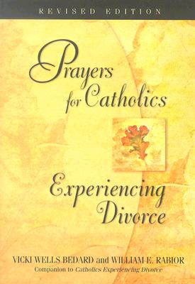 Image for Prayers for Catholics Experiencing Divorce: Revised Edition Prayers for Catholics Experiencing Divorce: Revised Edition