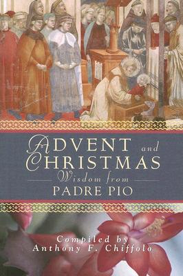 Advent And Christmas Wisdom From Padre Pio