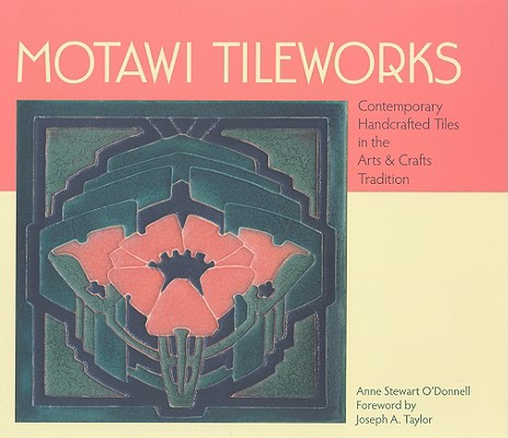 Motawi Tileworks: Contemporary Handcrafted Tiles in the Arts & Crafts Tradition