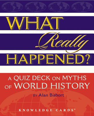 What Really Happened a Quiz Deck on Myths of World History