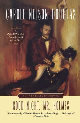 Good Night, Mr. Holmes: An Irene Adler Novel (Irene Adler, 1)