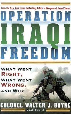 Operation Iraqi Freedom: What Went Right, What Went Wrong, and Why