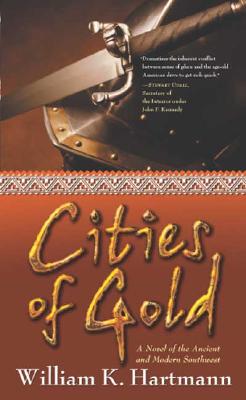Cities of Gold: A Novel of the Ancient and Modern Southwest