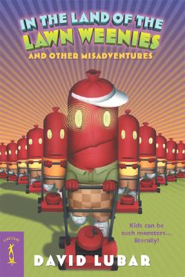 In the Land of the Lawn Weenies: and Other Warped and Creepy Tales (Weenies Stories)