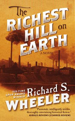 The Richest Hill on Earth: A Novel