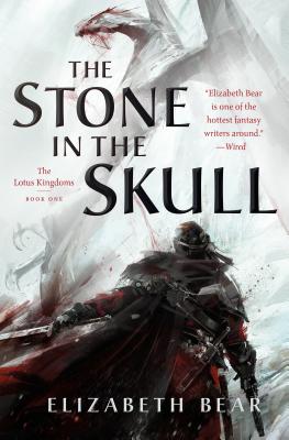 Stone in the Skull: The Lotus Kingdoms, Book One