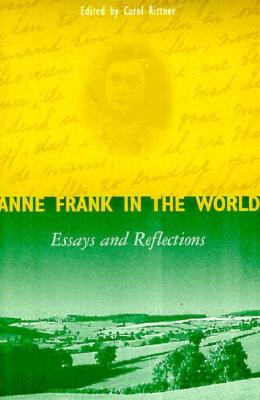 Anne Frank in the World: Essays and Reflections